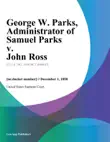 George W. Parks, Administrator of Samuel Parks v. John Ross synopsis, comments