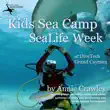 Kids Sea Camp SeaLife Camera Week synopsis, comments