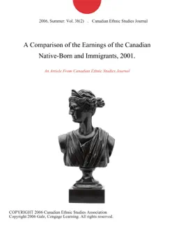 a comparison of the earnings of the canadian native-born and immigrants, 2001. imagen de la portada del libro