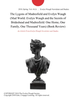 the lygons of madresfield and evelyn waugh (mad world: evelyn waugh and the secrets of brideshead and madresfield: one home, one family, one thousand years) (book review) imagen de la portada del libro
