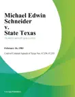Michael Edwin Schneider v. State Texas synopsis, comments