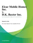 Elcar Mobile Homes Inc. v. D.K. Baxter Inc. synopsis, comments