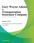 Gary Wayne Adams v. Transportation Insurance Company synopsis, comments