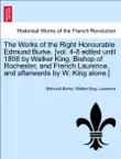 The Works of the Right Honourable Edmund Burke. [vol. 4-8 edited until 1808 by Walker King, Bishop of Rochester, and French Laurence, and afterwards by W. King alone.] VOL. XV, A NEW EDITION sinopsis y comentarios
