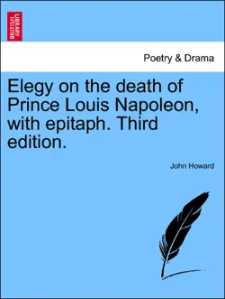 elegy on the death of prince louis napoleon, with epitaph. third edition. book cover image