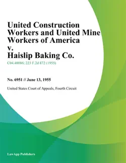 united construction workers and united mine workers of america v. haislip baking co. book cover image