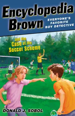 encyclopedia brown and the case of the soccer scheme book cover image