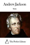 Works of Andrew Jackson synopsis, comments