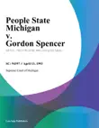 People State Michigan v. Gordon Spencer sinopsis y comentarios