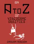 An A to Z of Videogame Oddities synopsis, comments