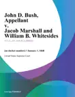 John D. Bush, Appellant v. Jacob Marshall and William B. Whitesides synopsis, comments