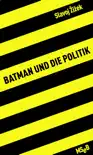 Batman und die Politik synopsis, comments