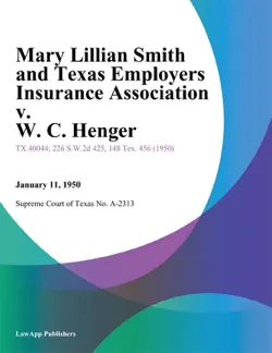 mary lillian smith and texas employers insurance association v. w. c. henger book cover image
