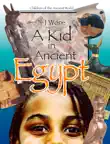 If I Were A Kid in Ancient Egypt synopsis, comments
