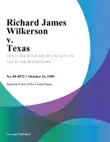 Richard James Wilkerson v. Texas sinopsis y comentarios