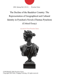 the decline of the baedeker country: the representation of geographical and cultural identity in pynchon's novels (thomas pynchon) (critical essay) imagen de la portada del libro