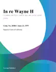 In Re Wayne H. synopsis, comments