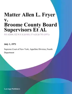 matter allen l. fryer v. broome county board supervisors et al. book cover image
