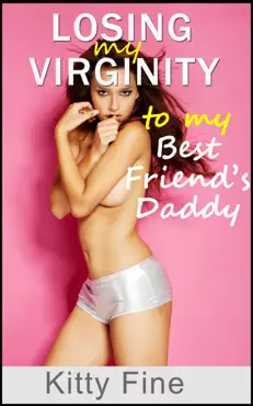 losing my virginity to my best friend's daddy - first time sex story erotica story (daddy's girl) (daddy's girl, #1) book cover image
