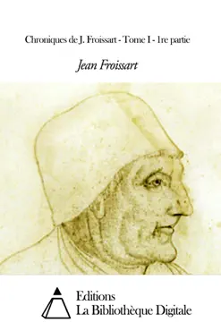 chroniques de j. froissart - tome i - 1re partie book cover image