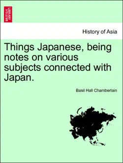 things japanese, being notes on various subjects connected with japan. third edition revised. book cover image