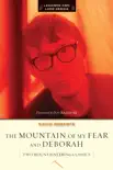 The Mountain of My Fear and Deborah synopsis, comments