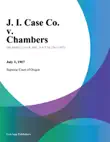J. I. Case Co. v. Chambers synopsis, comments