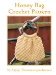 Honey Bag Crochet Pattern synopsis, comments