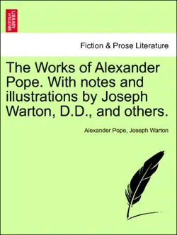 the works of alexander pope. with notes and illustrations by joseph warton, d.d., and others. volume the third. book cover image