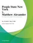 People State New York v. Matthew Alexander synopsis, comments