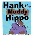 Hank the Muddy Hippo book summary, reviews and download
