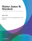 Matter James R. Murdock synopsis, comments