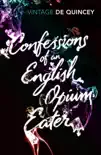 Confessions of an English Opium-Eater synopsis, comments