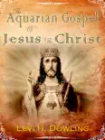 The Aquarian Gospel of Jesus the Christ e-book