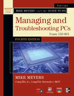 mike meyers' comptia a+ guide to 801 managing and troubleshooting pcs, fourth edition (exam 220-801) book cover image