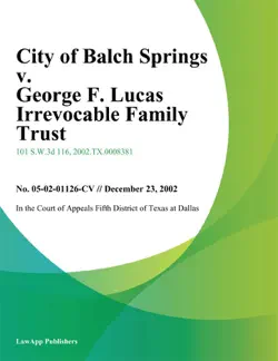 city of balch springs v. george f. lucas irrevocable family trust book cover image