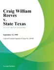 Craig William Reeves v. State Texas synopsis, comments