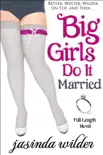 Big Girls Do It Married sinopsis y comentarios