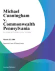 Michael Cunningham v. Commonwealth Pennsylvania synopsis, comments