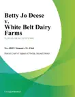 Betty Jo Deese v. White Belt Dairy Farms synopsis, comments