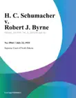 H. C. Schumacher v. Robert J. Byrne synopsis, comments
