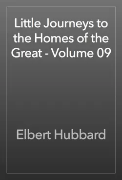 little journeys to the homes of the great - volume 09 book cover image