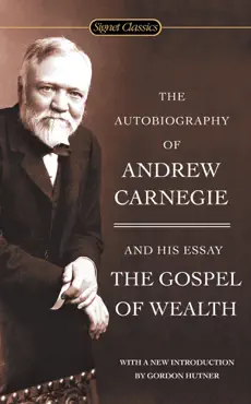 the autobiography of andrew carnegie and the gospel of wealth book cover image