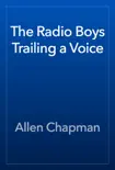 The Radio Boys Trailing a Voice e-book