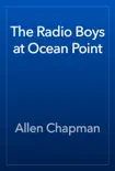 The Radio Boys at Ocean Point reviews