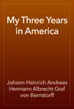 My Three Years in America reviews