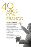 Cuarenta años con Franco sinopsis y comentarios