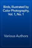 Birds, Illustrated by Color Photography, Vol. 1, No. 1 reviews