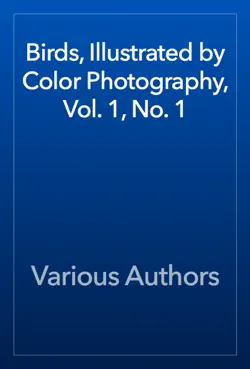 birds, illustrated by color photography, vol. 1, no. 1 book cover image