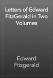 Letters of Edward FitzGerald in Two Volumes reviews
